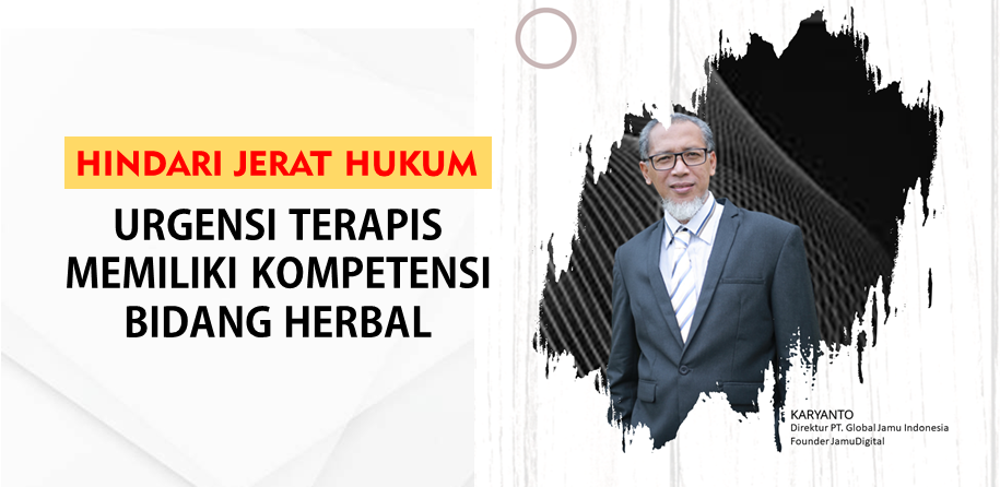 Urgensi Terapis Belajar Herbal, Agar Terhindar Jerat Hukum